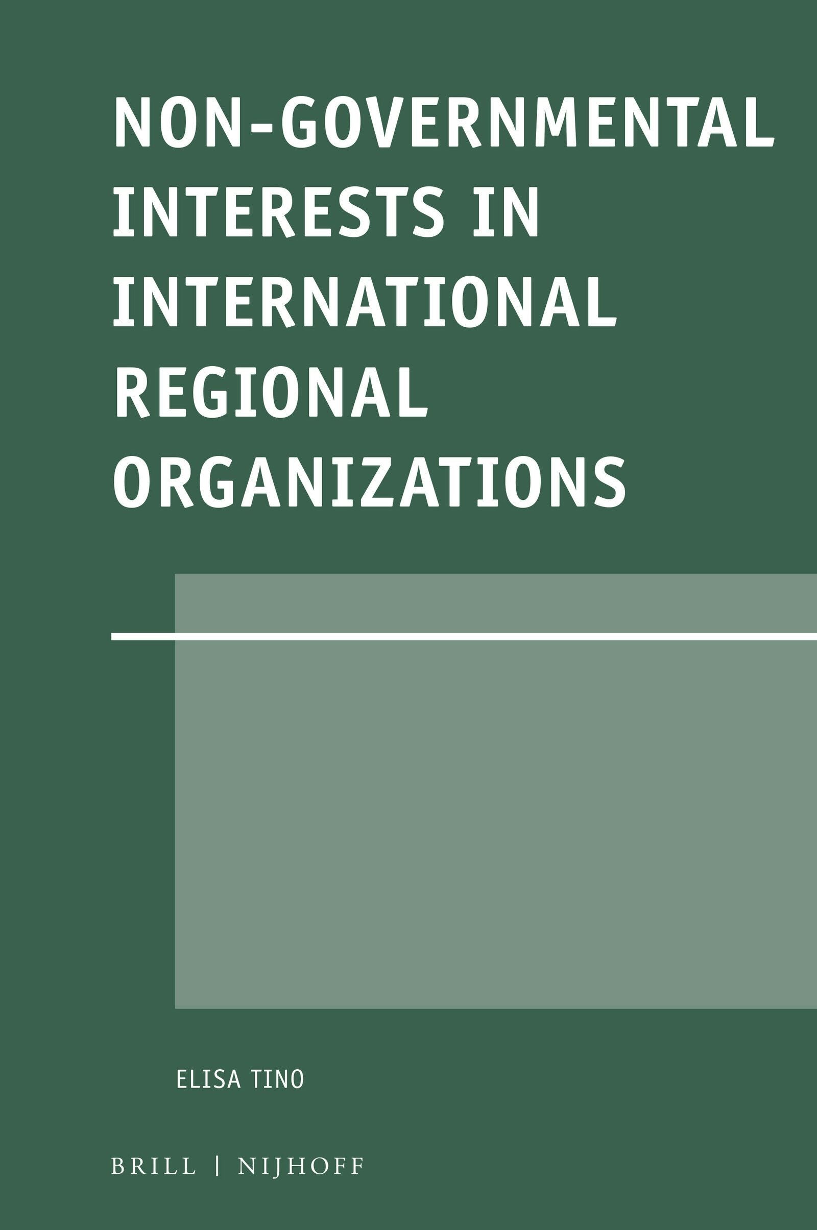 Book cover image for Non-Governmental Interests in International Regional Organizations ISBN: 9789004343887